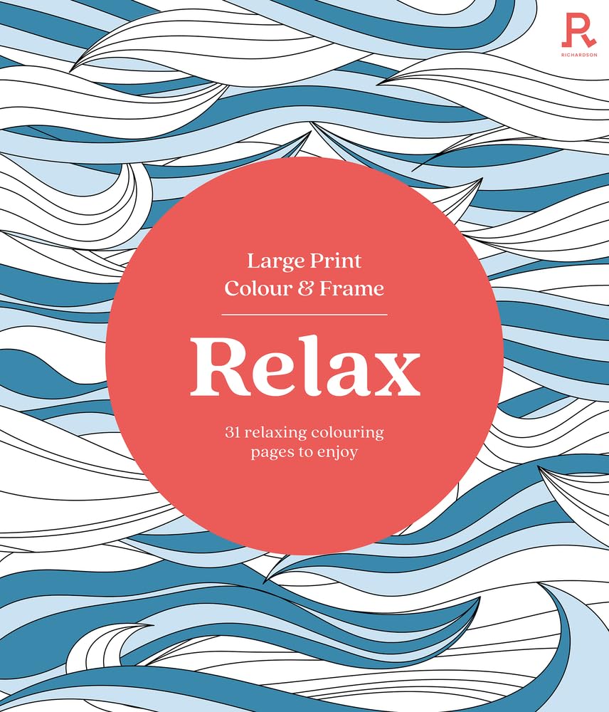 Relax: 31 Relaxing Colouring Pages to Enjoy (Richardson Colouring Books) Film, Art & Culture