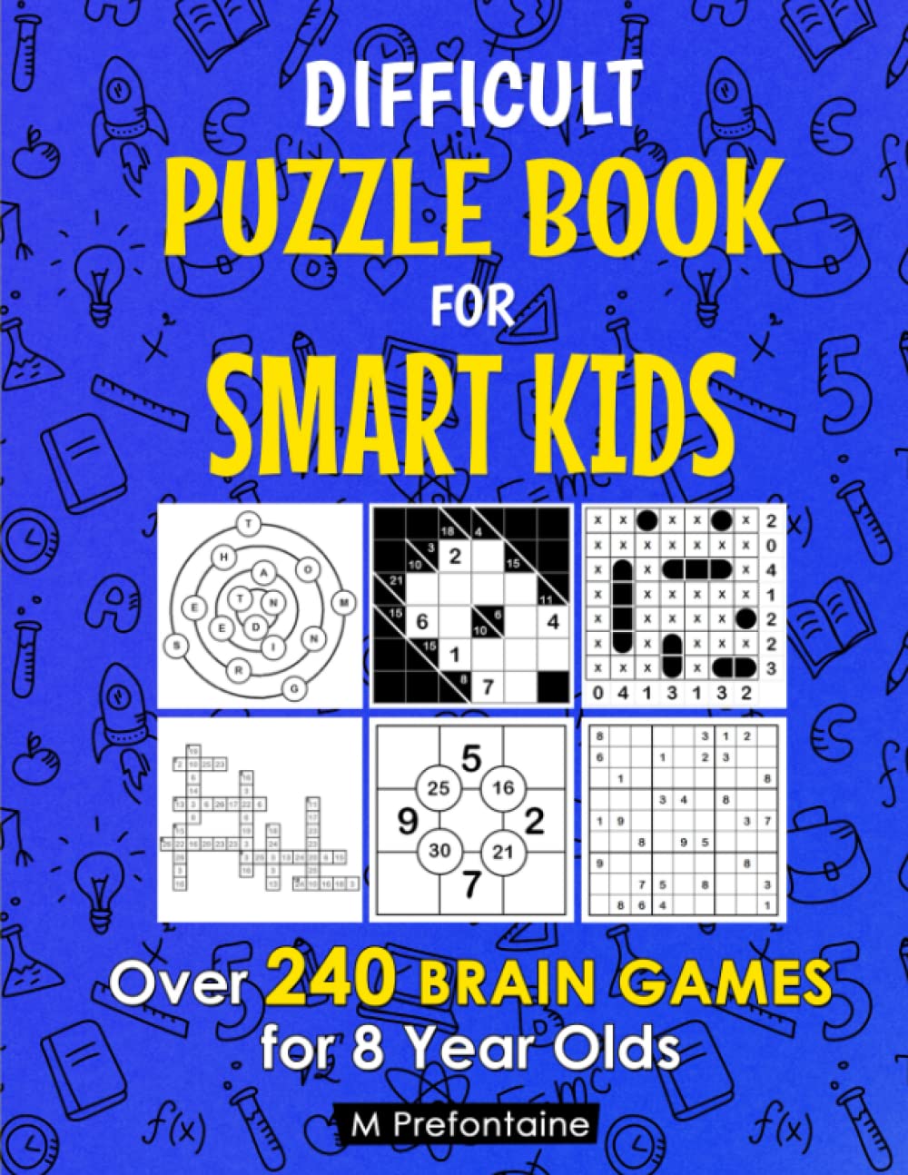 Difficult Puzzle Book For Smart Kids: Over 240 Brain Games for 8 Year Olds (Thinking Books for Kids, Band 7) Tiptoi & Games