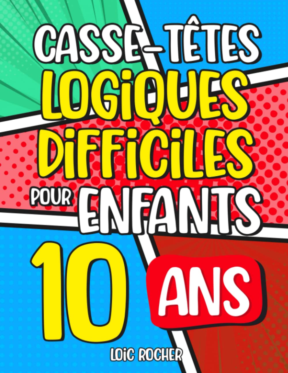 Casse-Têtes Logiques Difficiles pour Enfants de 10 ans: Plus de 200 jeux pour enfants book