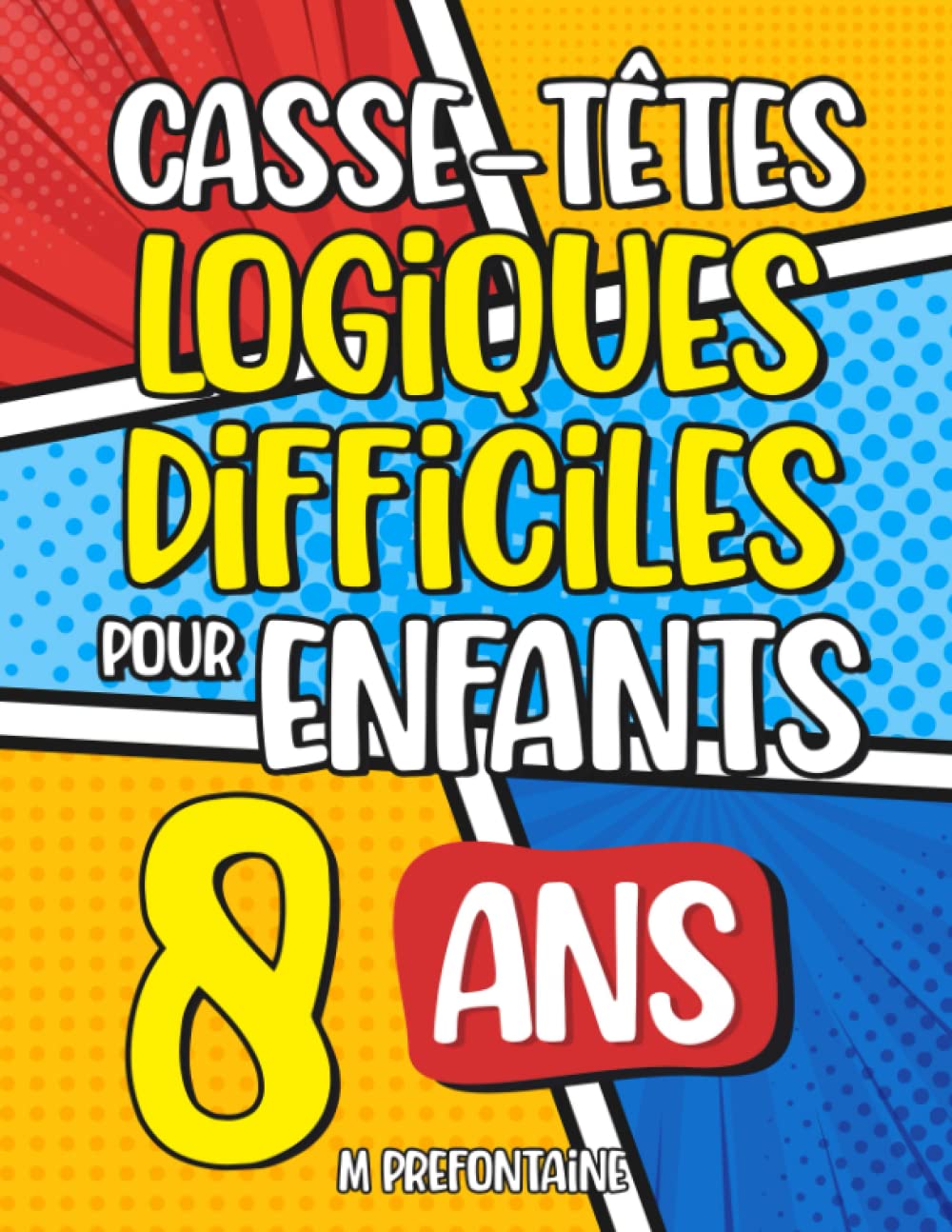 Casse-Têtes Logiques Difficiles pour Enfants de 8 ans: Plus de 200 jeux pour enfants book