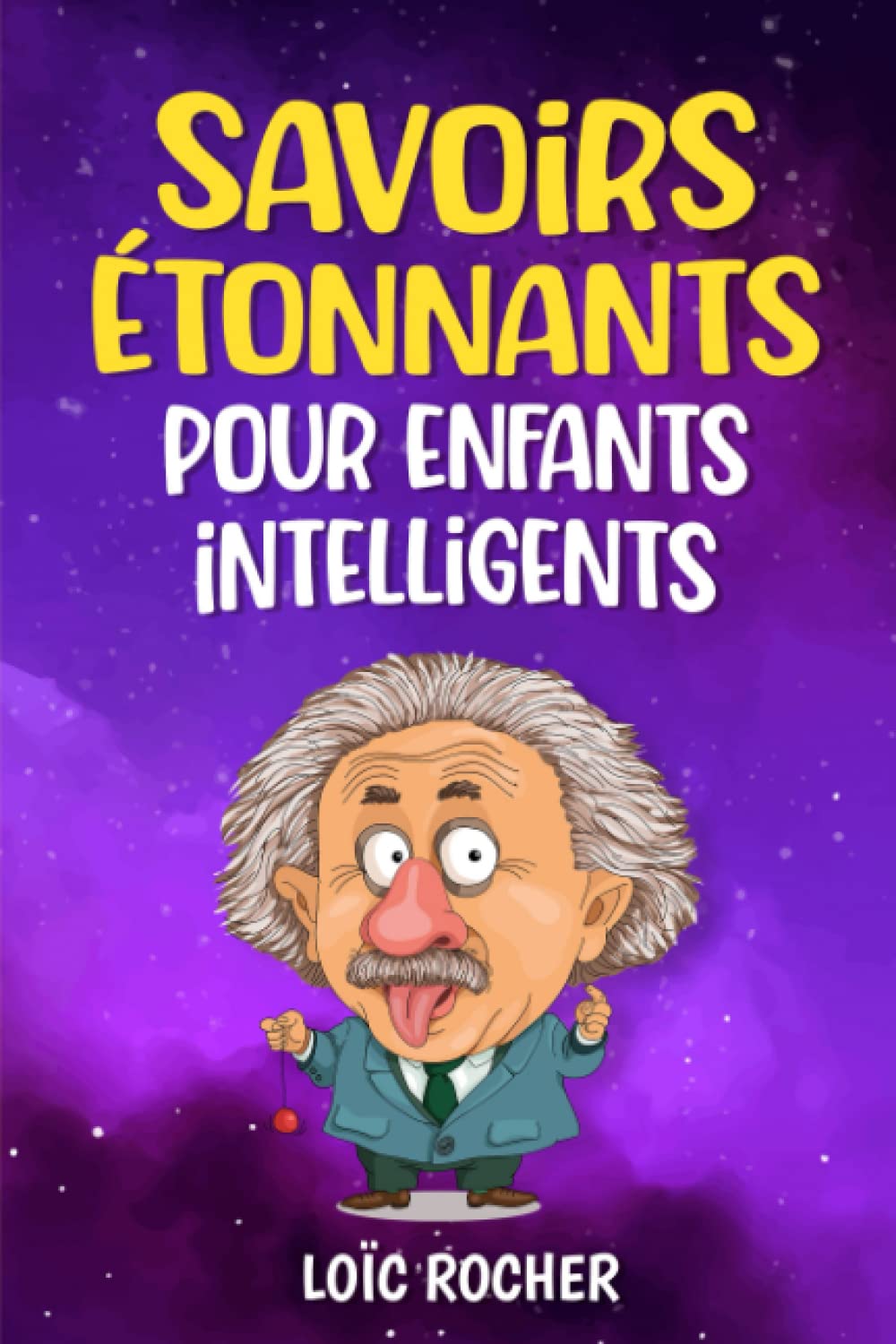 Savoirs Étonnants Pour Enfants Intelligents: Un livre de curiosités pour les esprits éveillés Non-fiction