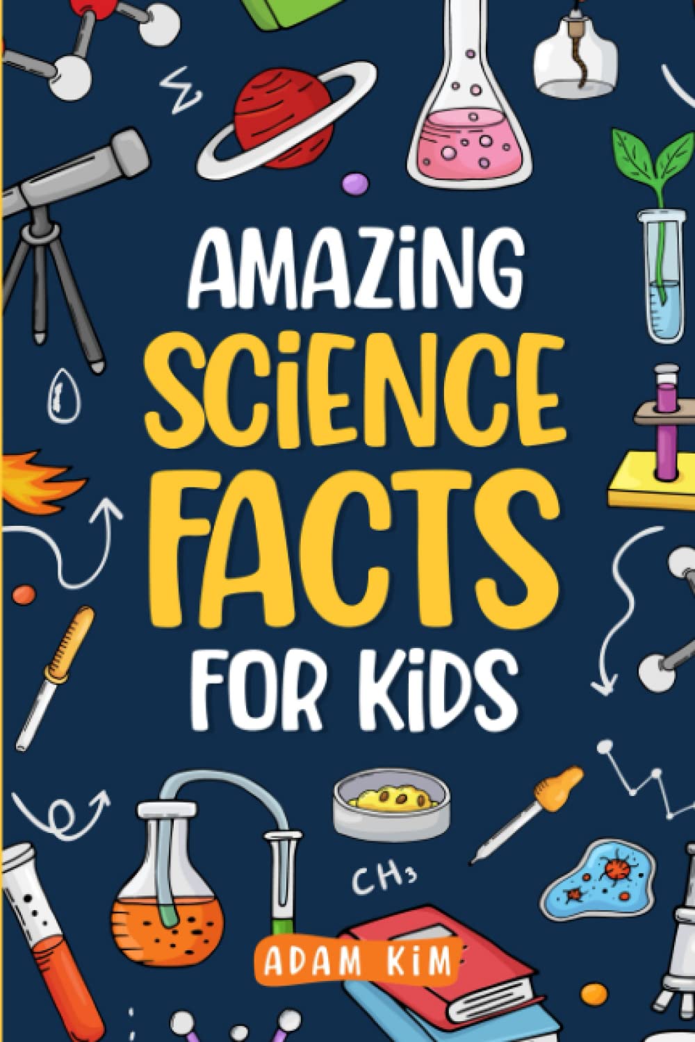 Amazing Science Facts for Kids: An Ideas Book for Curious Boys and Girls Books