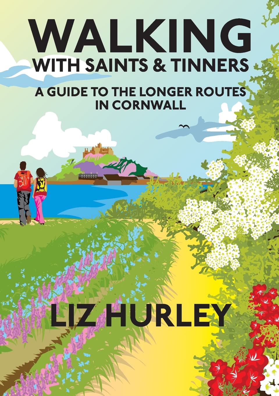 Walking with Saints and Tinners. Walking the Saints Way and other routes. book