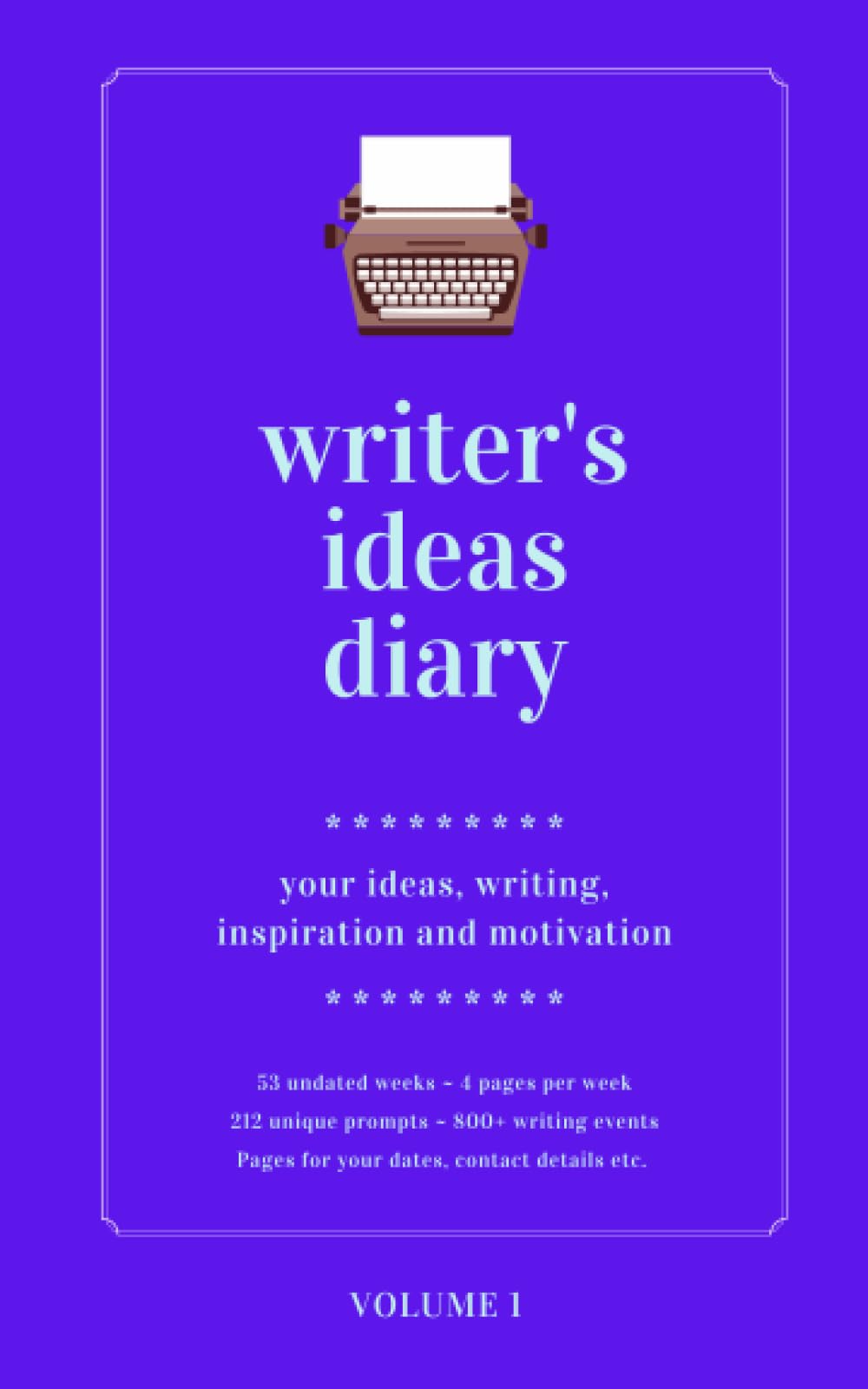 Writer's Ideas Diary ~ Volume 1: ~ 4 pages per week ~ 212 unique prompts (Morgen Bailey's Writer's Diaries, Band 1) Media & Communication