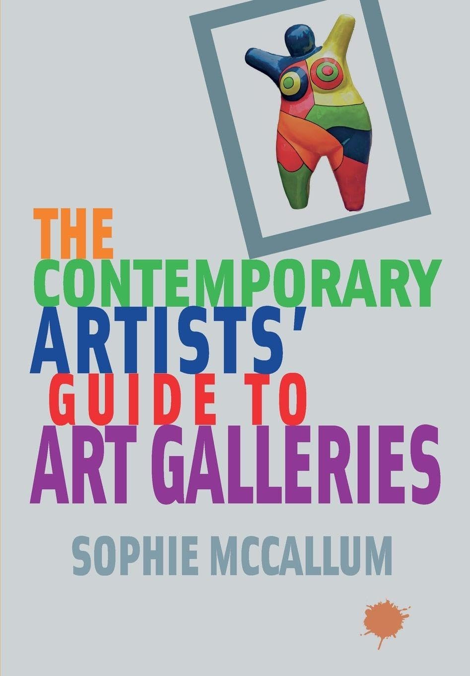 The Contemporary Artists' Guide to Art Galleries Film, Art & Culture