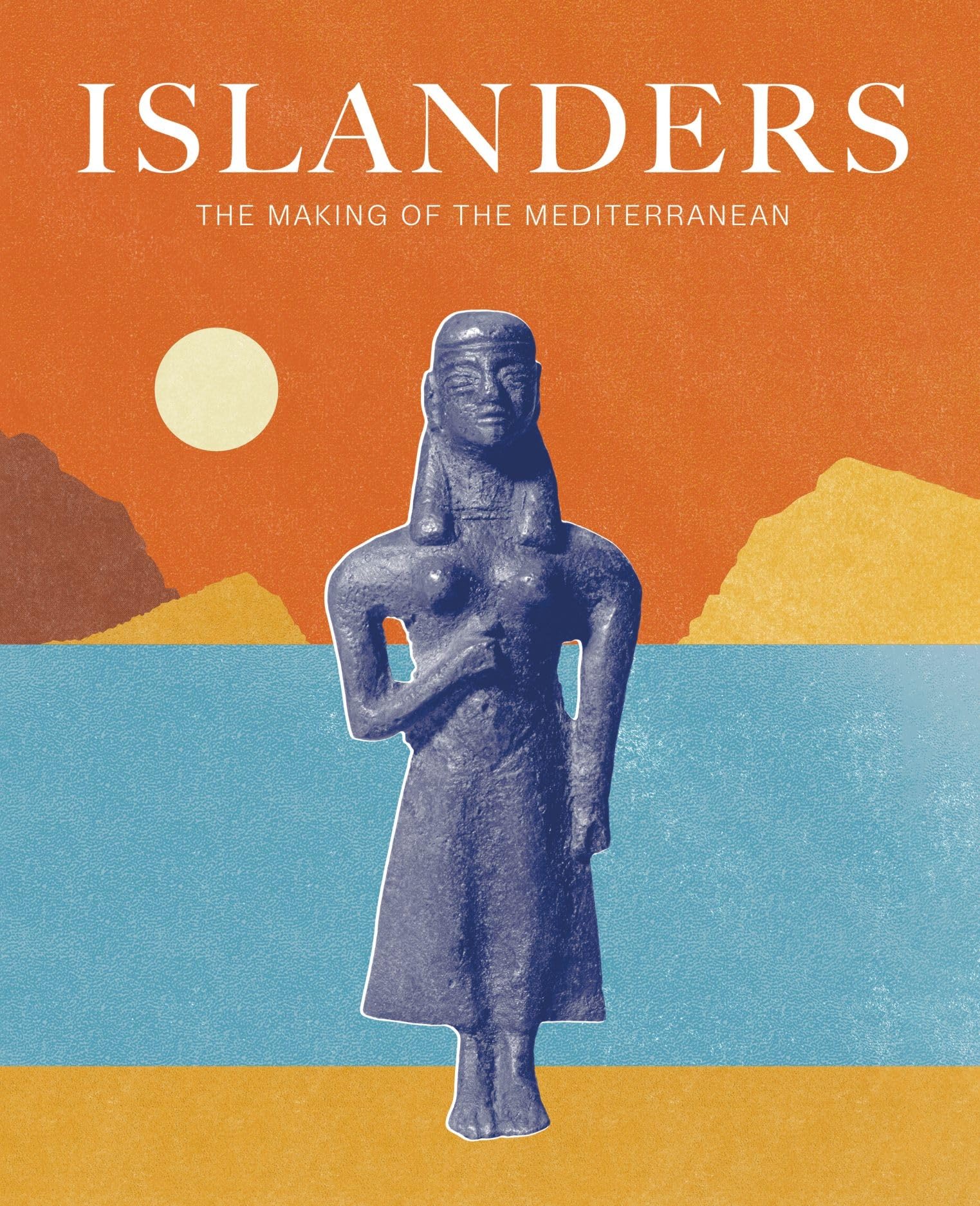 Islanders: The Making of the Mediterranean book