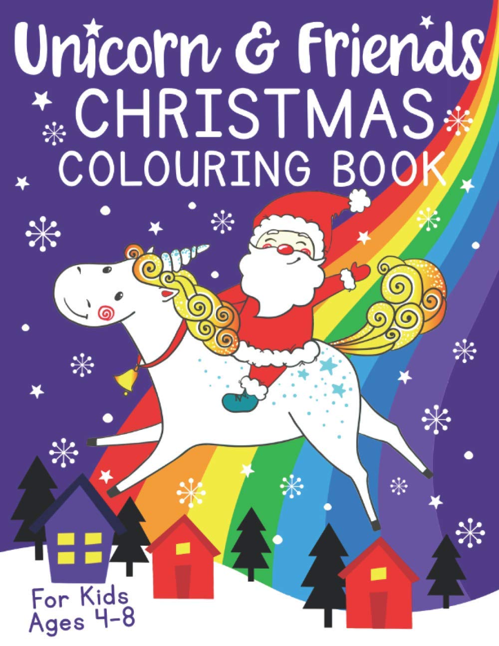 Unicorn and Friends Christmas Colouring Book for Kids ages 4-8 (UK Version): Christmas stocking filler gifts for girls or boys 4-8 years old (Silly Bear Colouring Books, Band 6) Novels & Short Stories