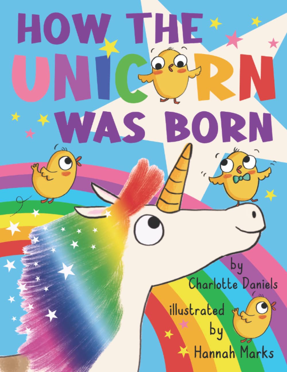 How The Unicorn Was Born: A children's book age 3-8 book