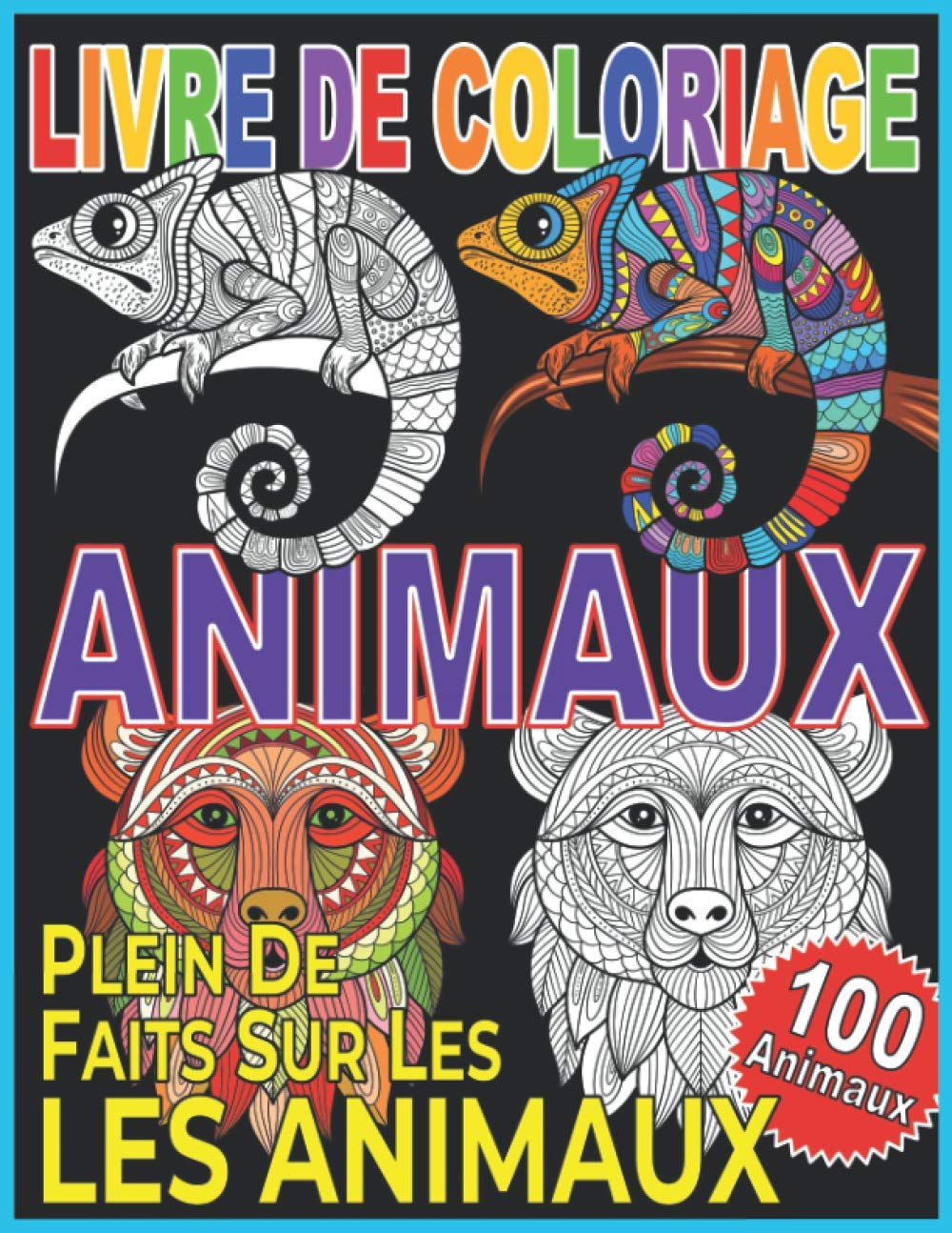 LIVRE DE COLORIAGE ANIMAUX: Livre de Coloriage d'Animaux Pour Les Enfants. Un Livre de Coloriage Pour Apprendre à Colorier et Découvrir book