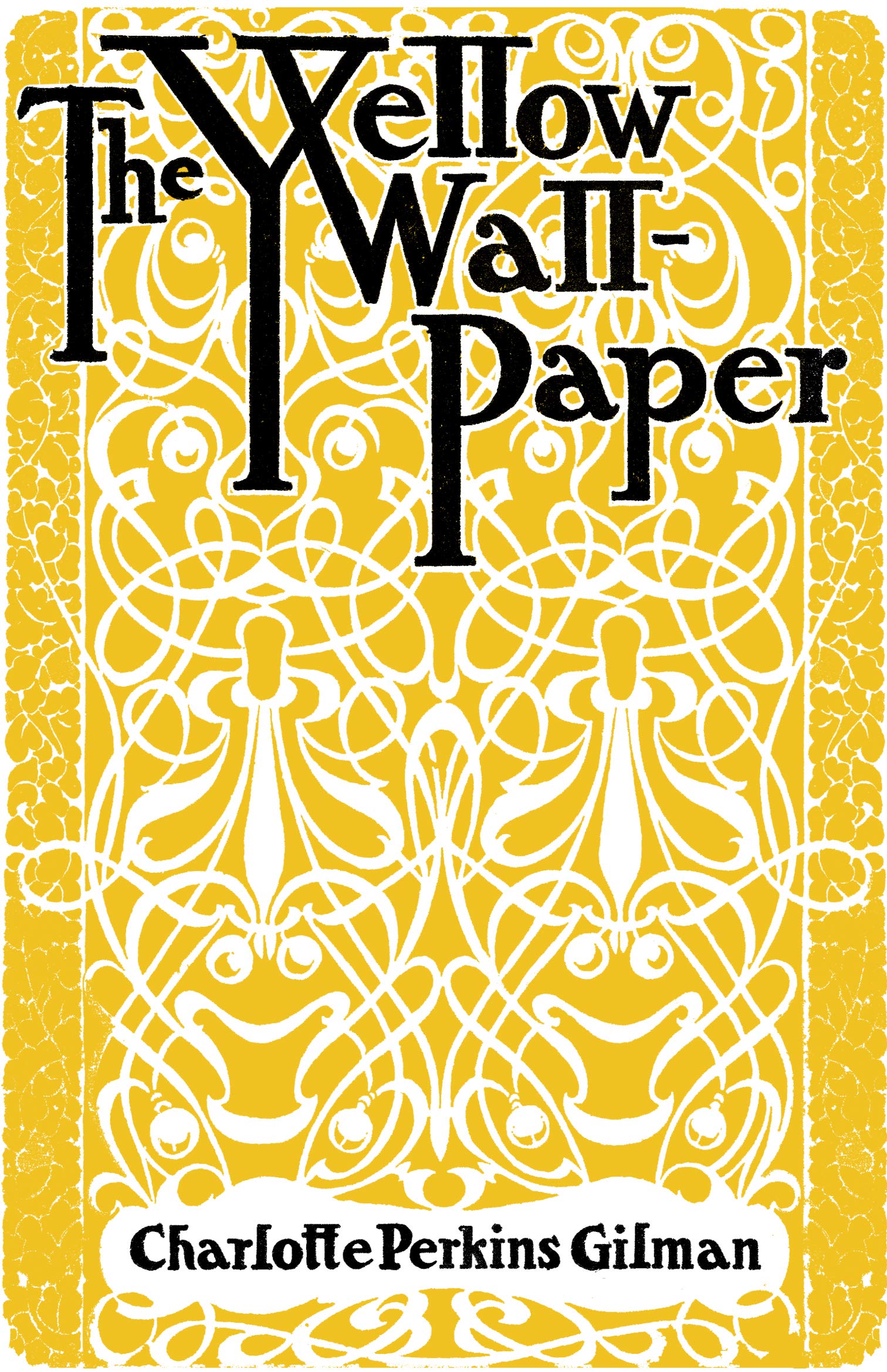 The Yellow Wallpaper: And Why I Wrote The Yellow Wallpaper Books