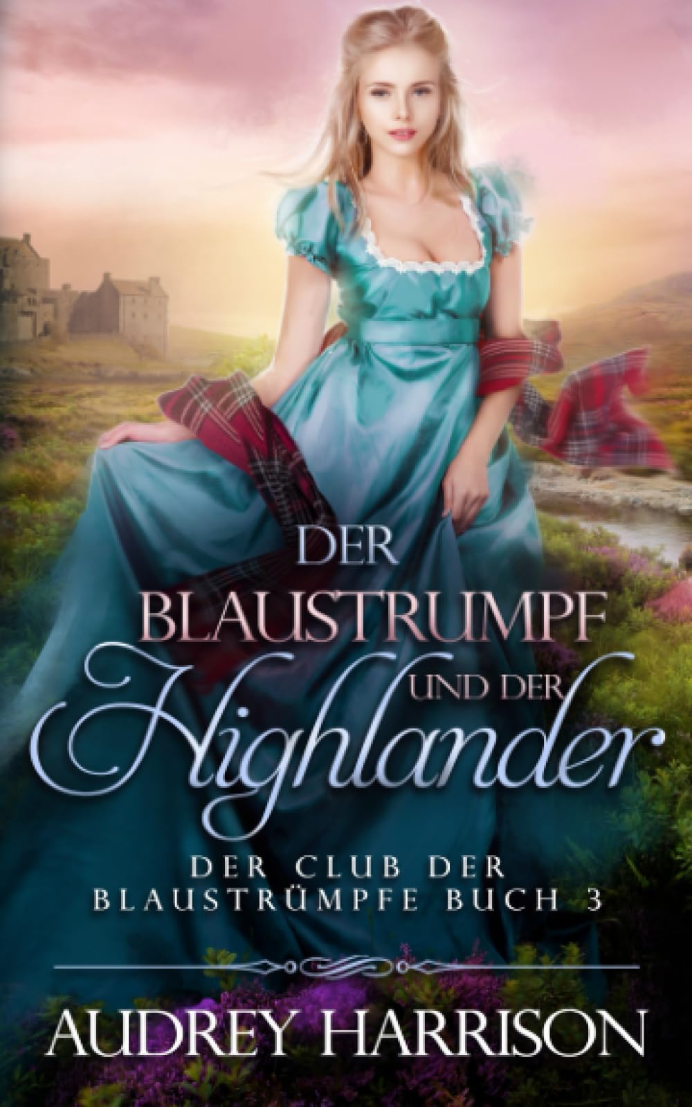 Der Blaustrumpf und der Highlander (Der Club der Blaustrümpfe, Band 3) Historical Fiction