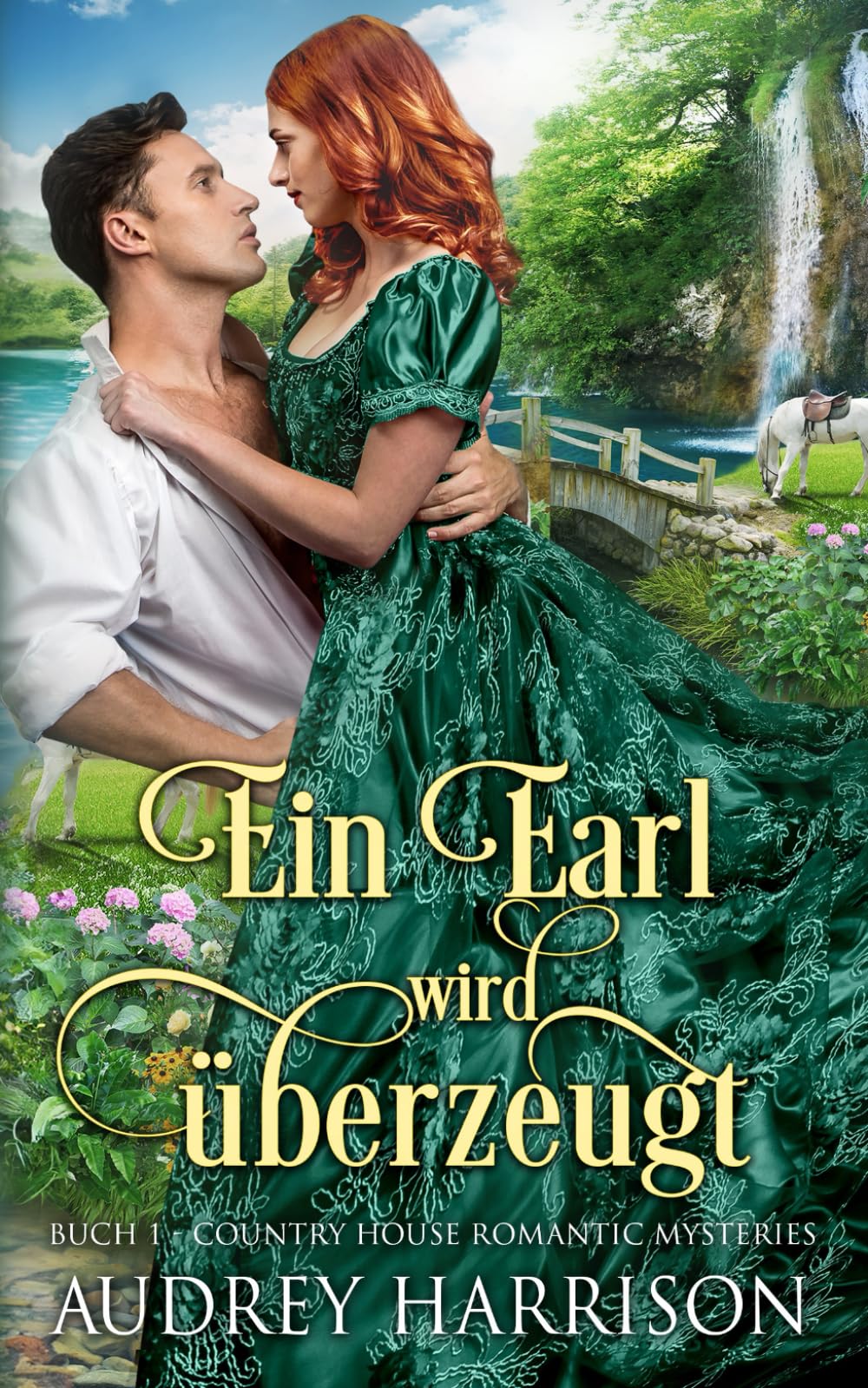 Ein Earl wird überzeugt: Regency Liebesroman (The Country House Romantic Mysteries, Band 1) Historical Fiction