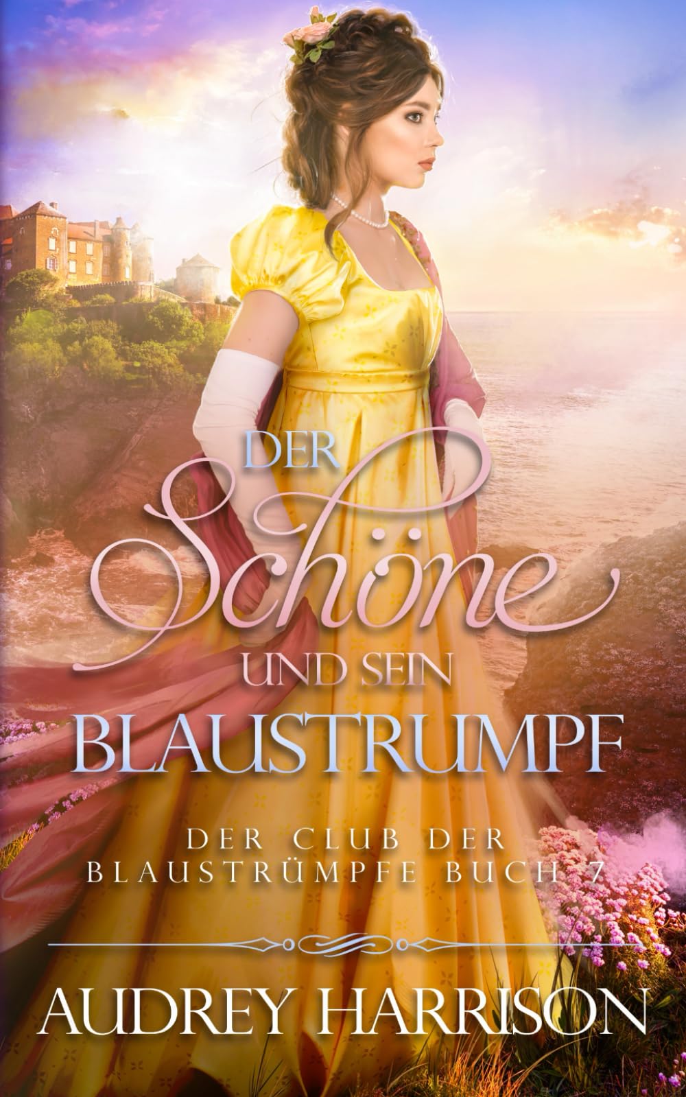 Der Schöne und sein Blaustrumpf: Regency liebesromane (Der Club der Blaustrümpfe, Band 7) Historical Fiction
