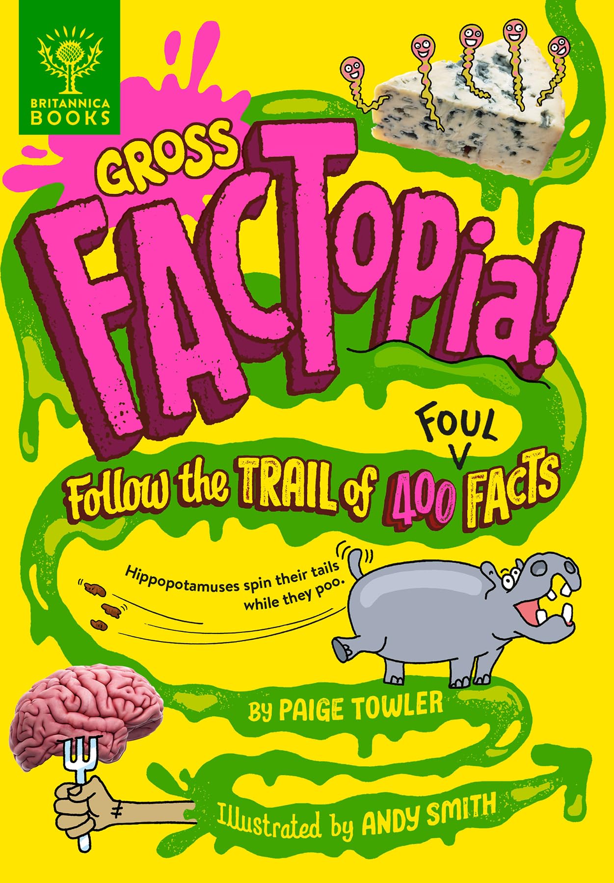 Gross FACTopia!: Follow the Trail of 400 Foul Facts book