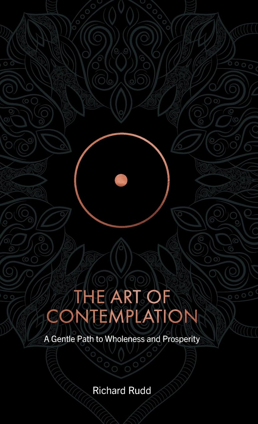 The Art of Contemplation: A Gentle Path to Wholeness and Prosperity Lifestyle