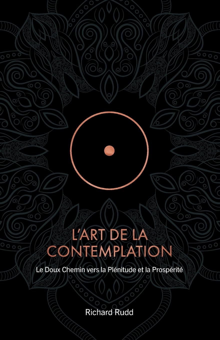 L'Art de la Contemplation: Le Doux Chemin vers la Plénitude et la Prospérité book