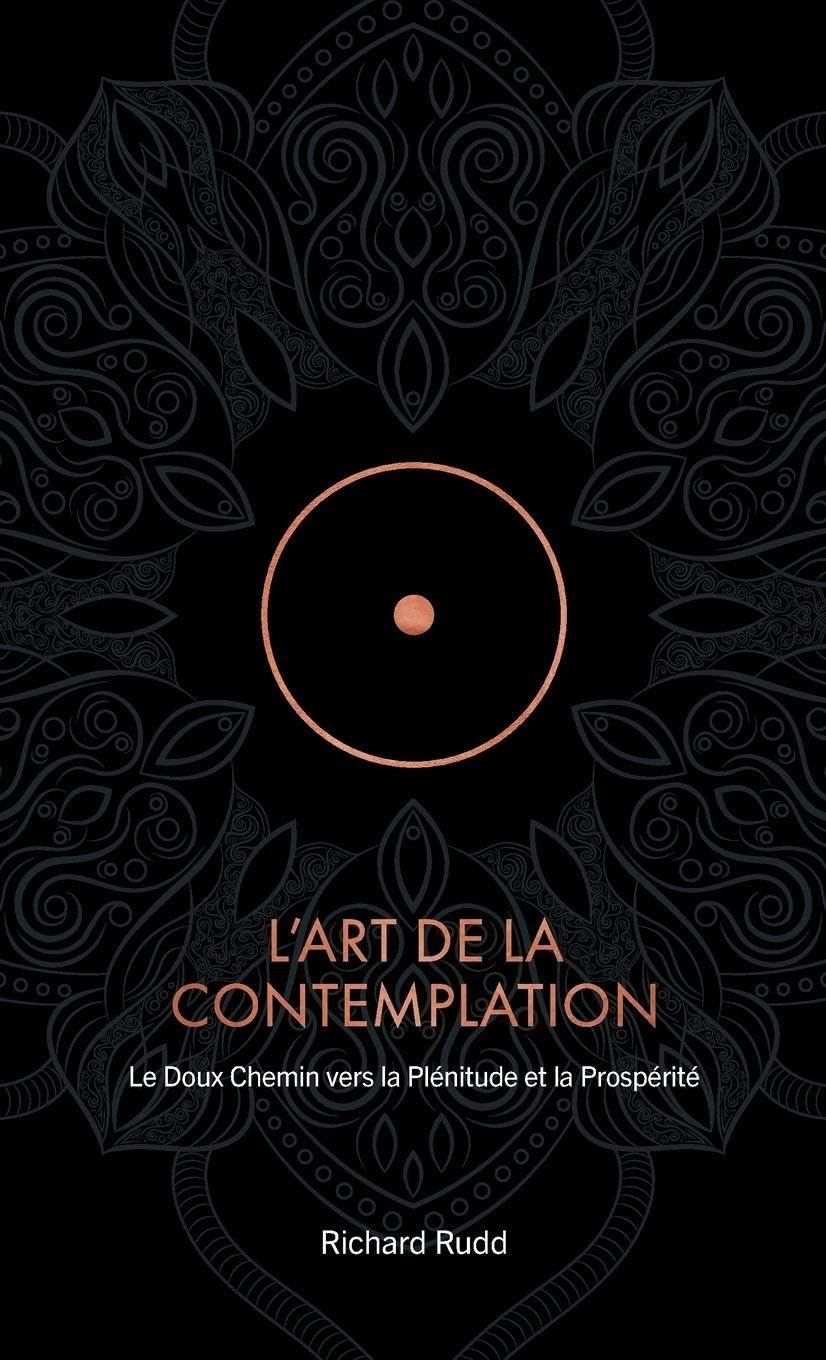 L'Art de la Contemplation: Le Doux Chemin vers la Plénitude et la Prospérité book