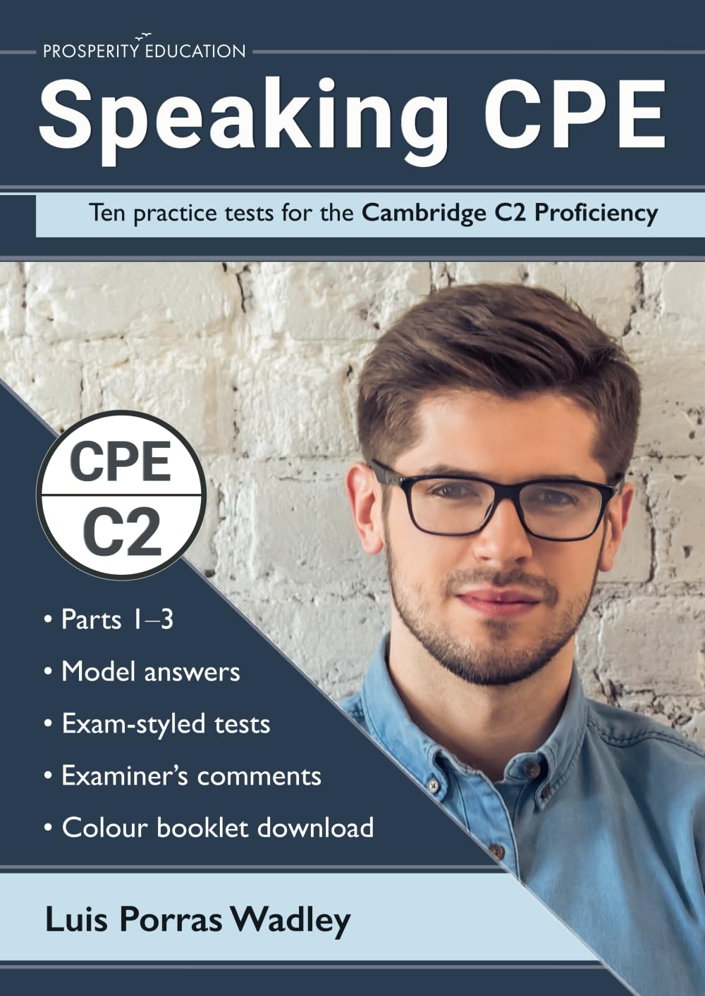 Speaking CPE: Ten practice tests for the Cambridge C2 Proficiency, with answers and examiners' comments (Cambridge C2 English) Foreign Languages ​​& Dictionaries