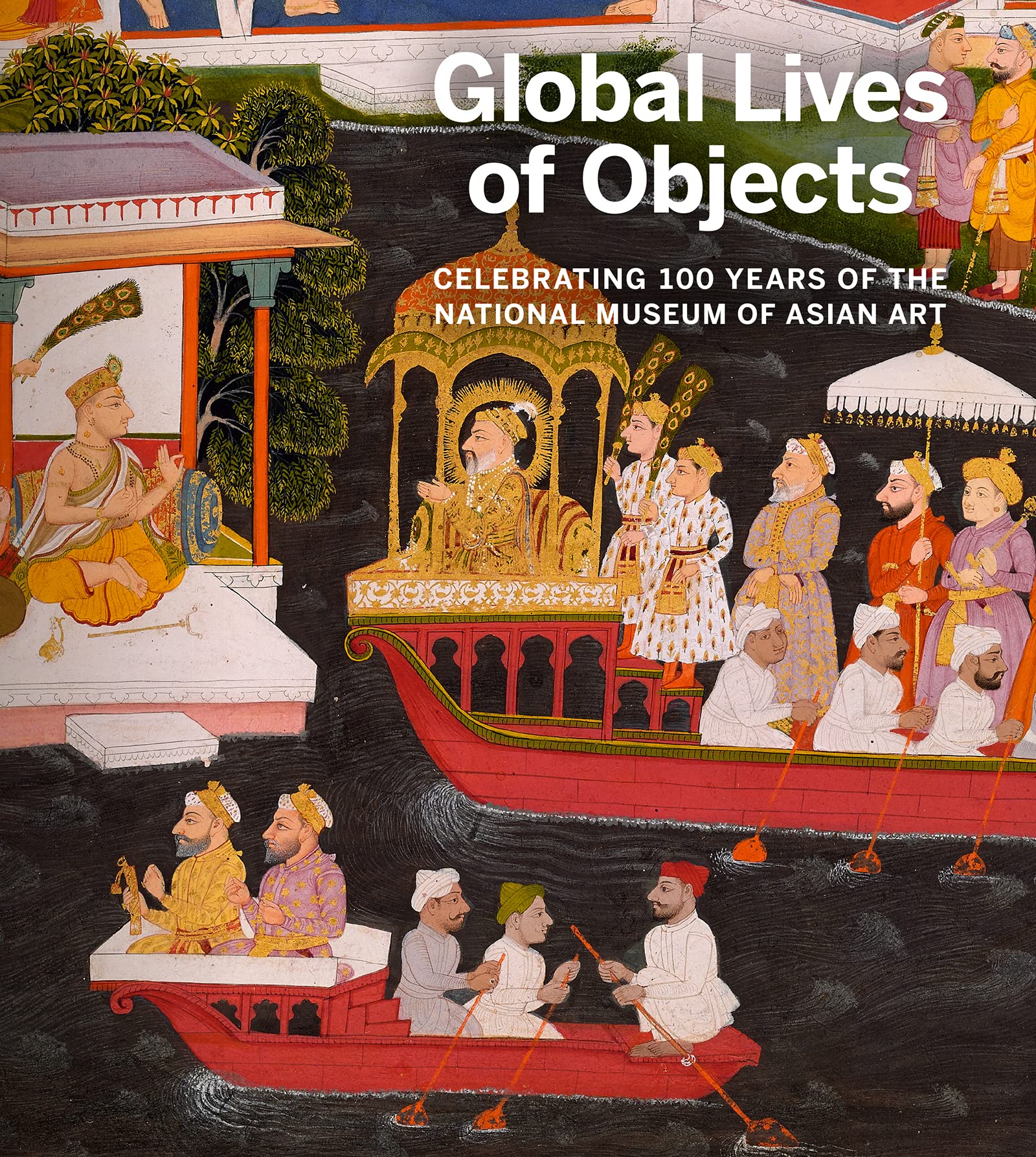 Global Lives of Objects: Celebrating 100 Years of the National Museum of Asian Art Film, Art & Culture