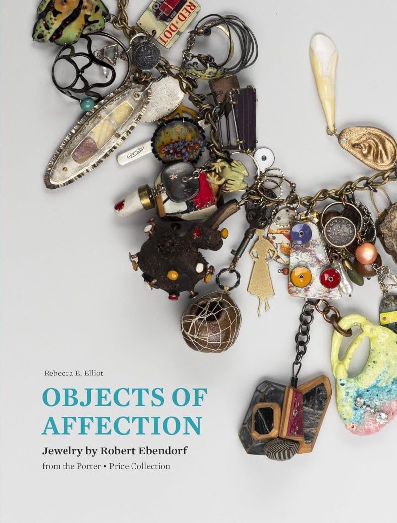 Objects of Affection: Jewelry by Robert Ebendorf from the Porter-price Collection Film, Art & Culture