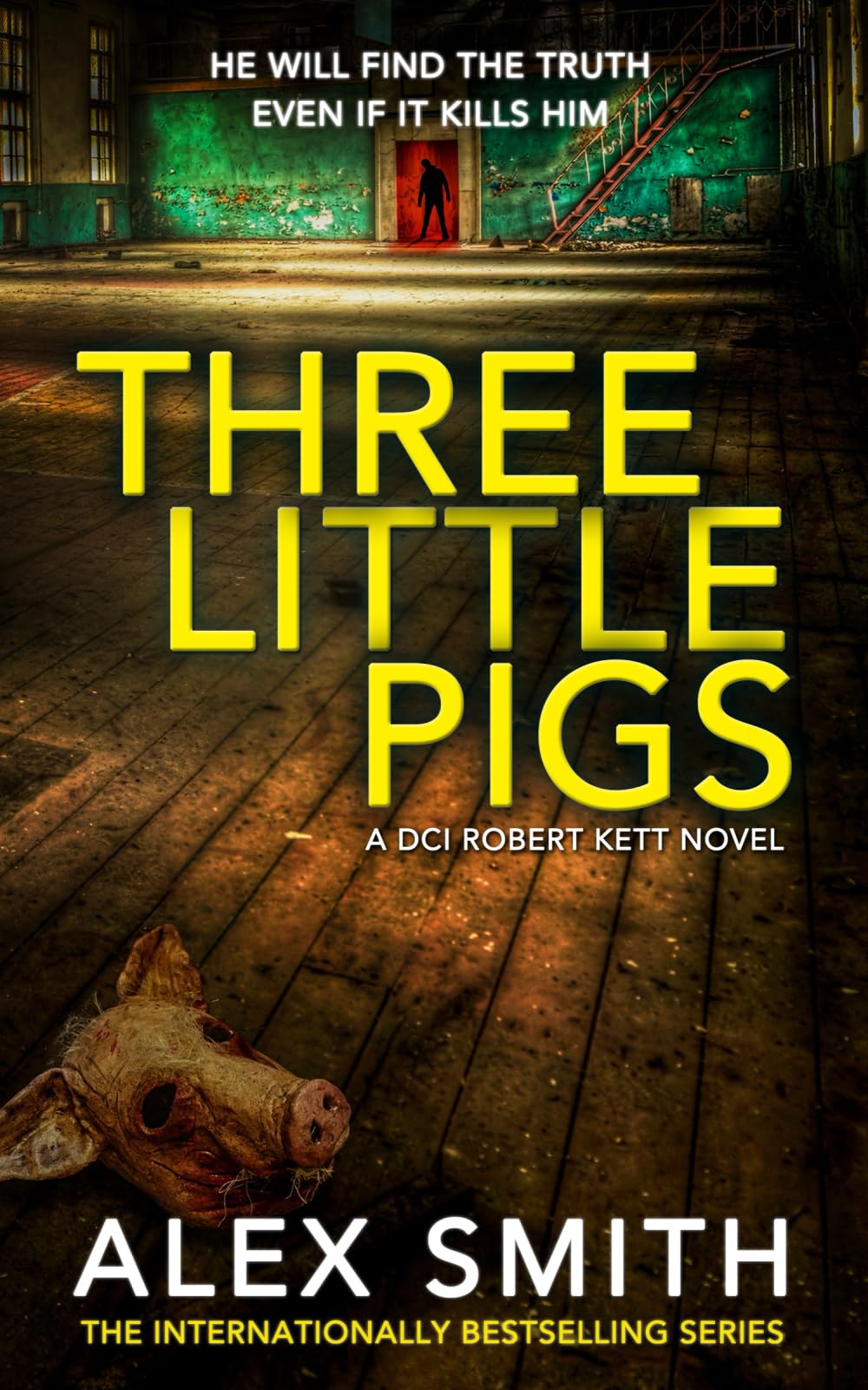 Three Little Pigs: A Terrifying British Crime Thriller (DCI Kett Crime Thrillers, Band 3) Action & Adventure