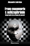 Francmaçonnerie & schizophrénie : Comprendre les arcanes du pouvoir Books