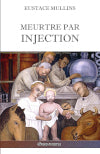 Meurtre par injection : Histoire de la conspiration médicale contre l'Amérique Medicine