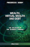Wealth, Virtual Wealth and Debt : The Solution of the Economic Paradox book