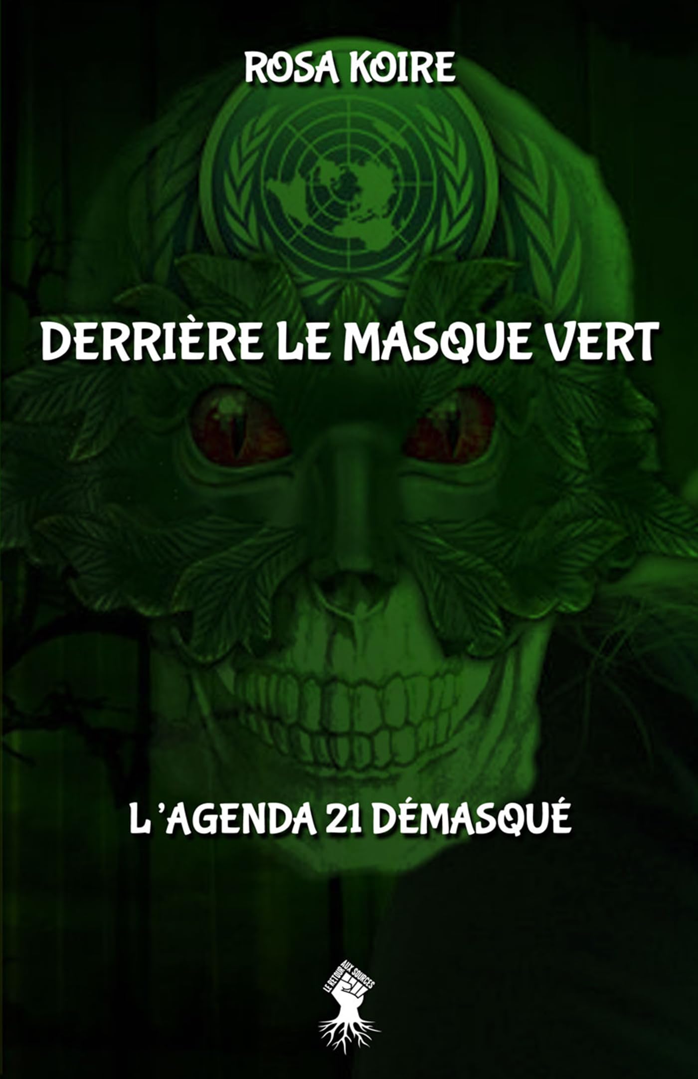 Derrière le masque vert: L'agenda 21 démasqué book