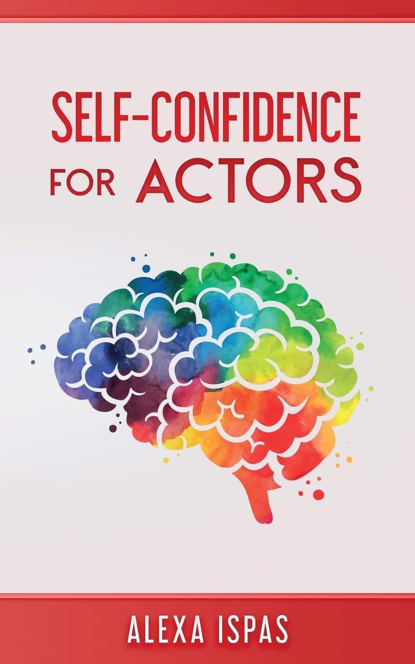 Self-Confidence for Actors (Psychology for Actors Series) Film, Art & Culture