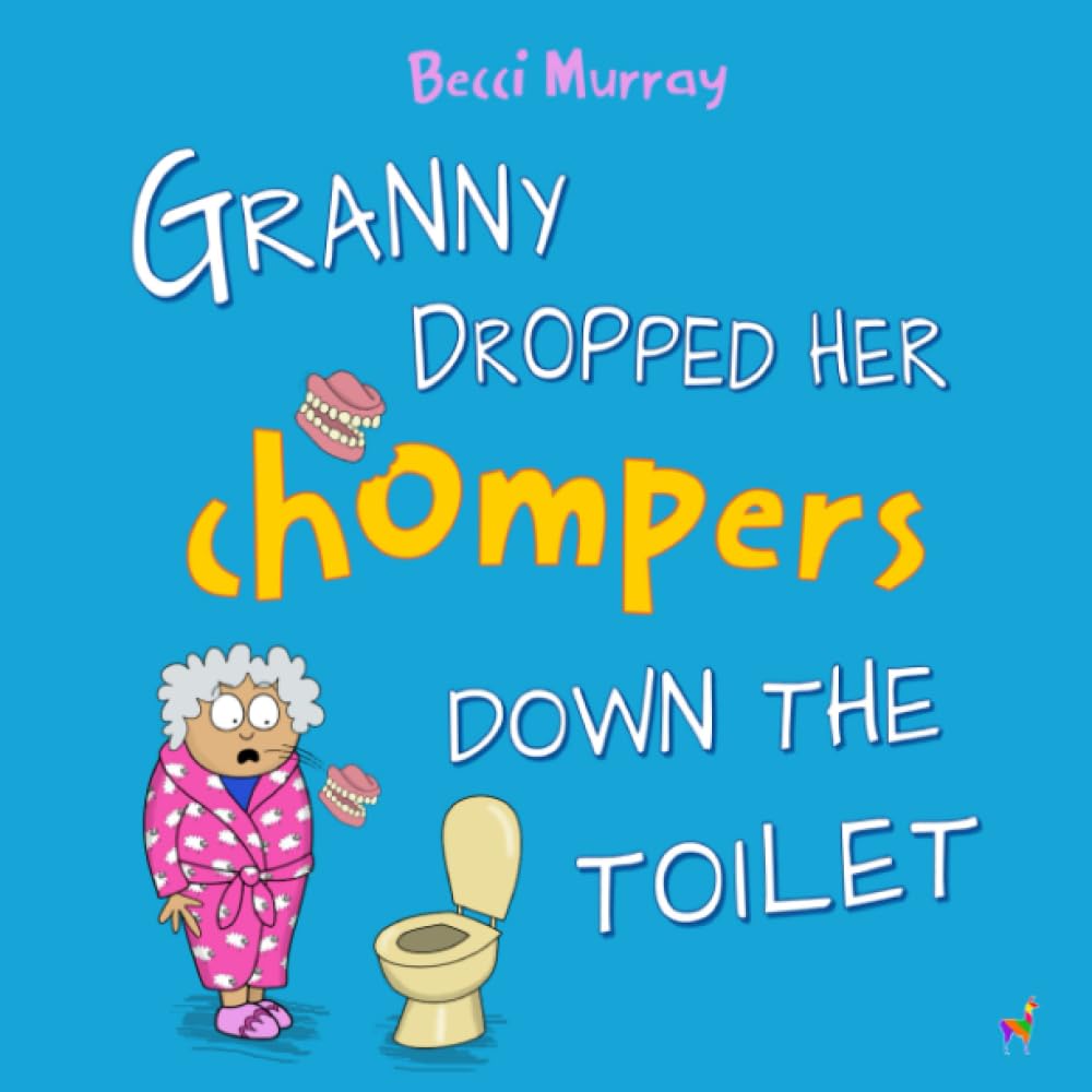 Granny Dropped Her Chompers Down the Toilet Non-fiction