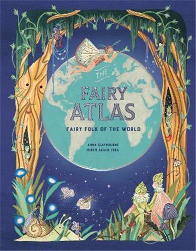The Fairy Atlas : Fairy Folk of the World book