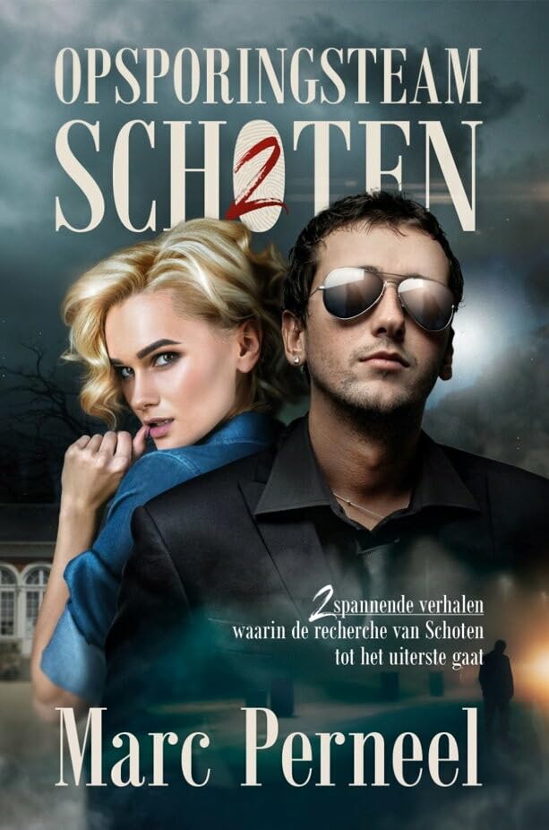 Opsporingsteam Schoten: 2 spannende verhalen waarin de recherche van Schoten tot het uiterste gaat book