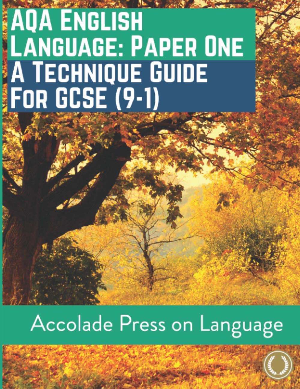 English Language Paper One: A Technique Guide for GCSE (9-1) (Accolade GCSE Guides, Band 7) Study Guides