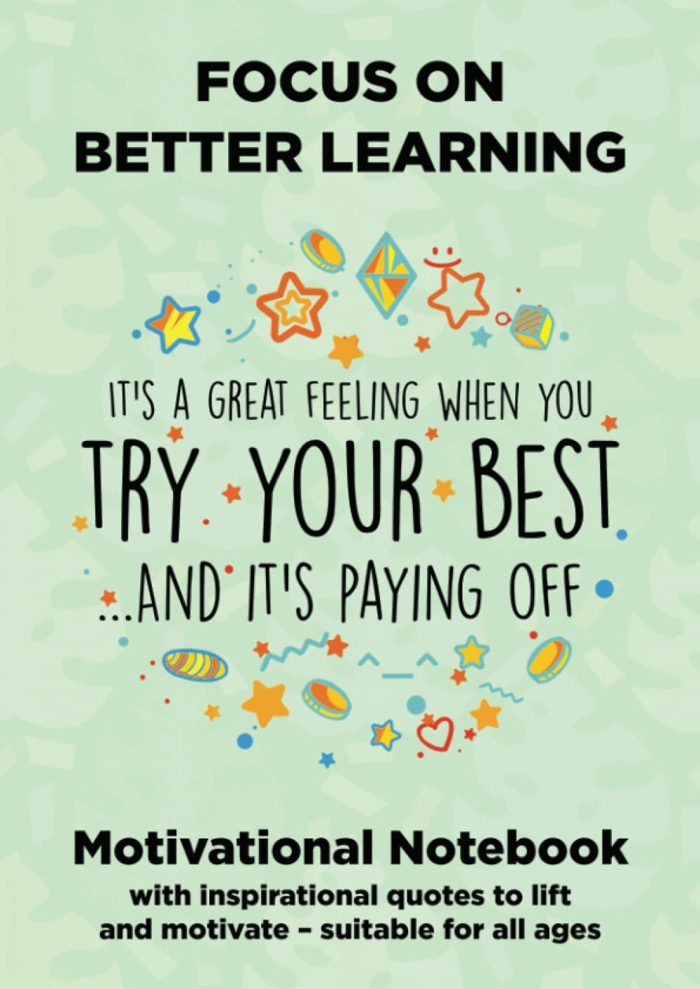 Focus on Better Learning Motivational Notebook (A4, green): With inspirational quotes to lift and motivate – suitable for all ages Tiptoi & Games