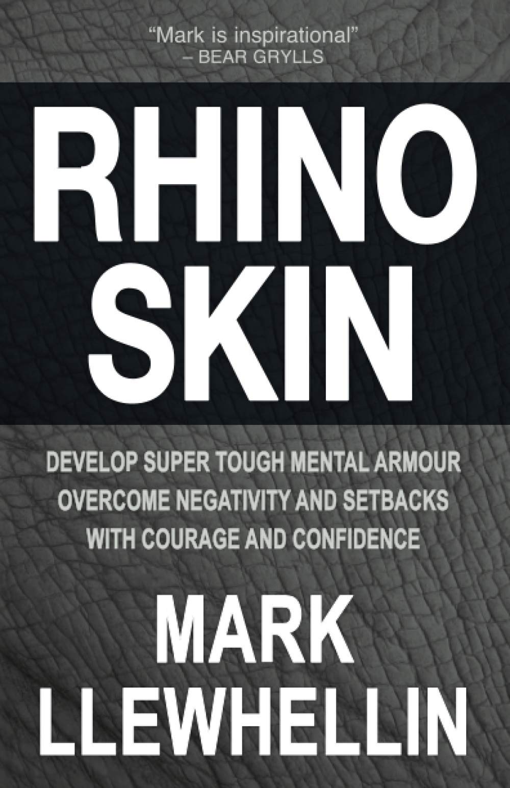 RHINO SKIN: Develop Super Tough Mental Armour Overcome Negativity With Courage And Confidence (Success and Happiness, Band 7) Medicine