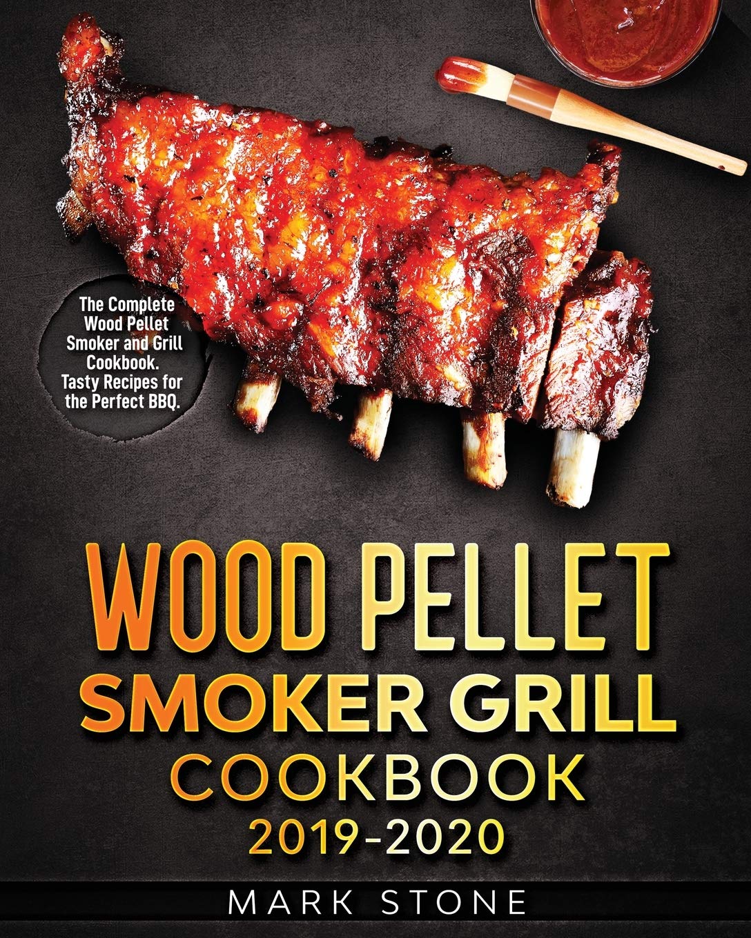 Wood Pellet Smoker Grill Cookbook: The Complete Wood Pellet Smoker and Grill Cookbook. Tasty Recipes for the Perfect BBQ Leisure, Home & Garden
