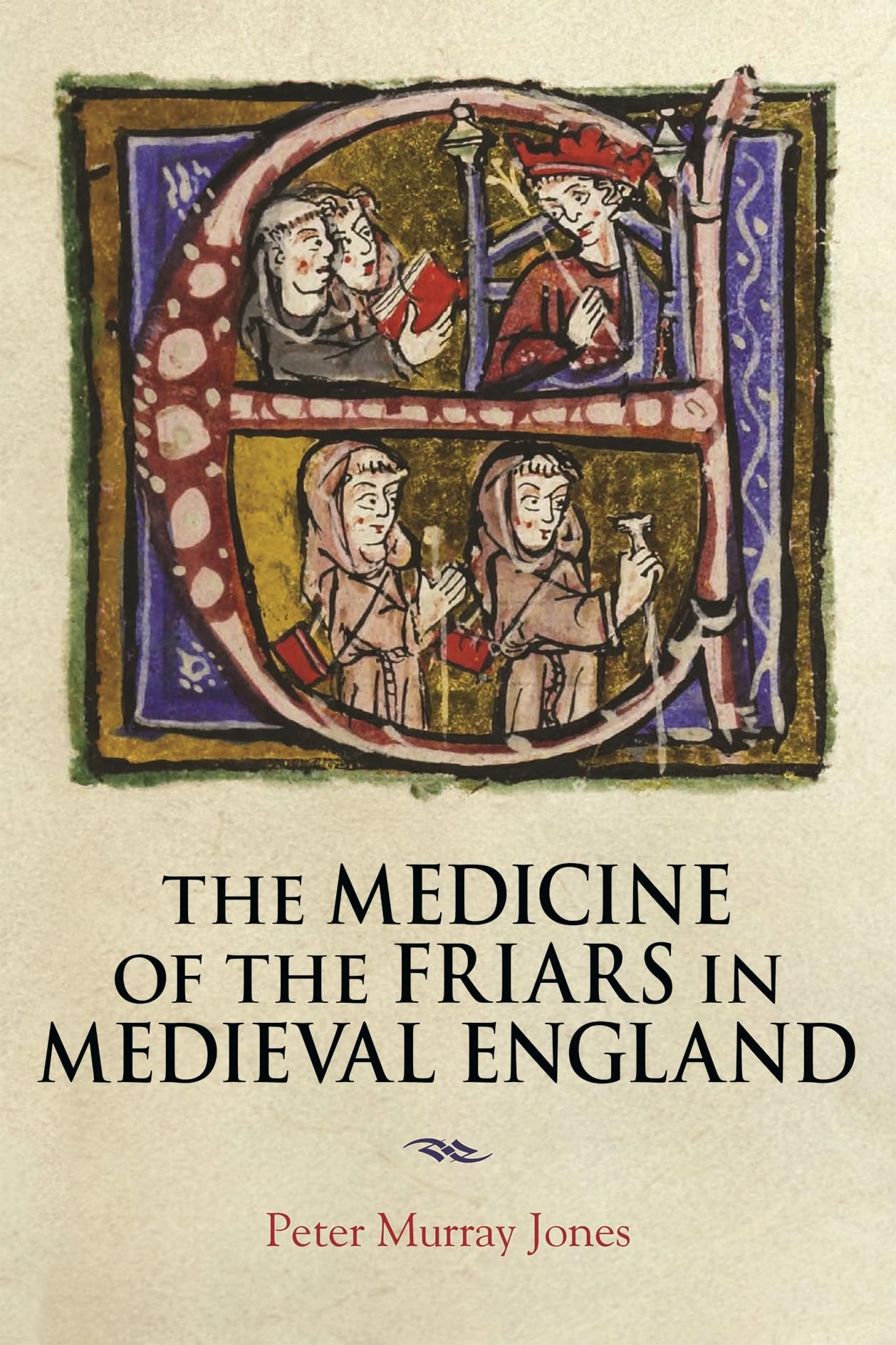 Medicine of the Friars in Medieval England Medicine