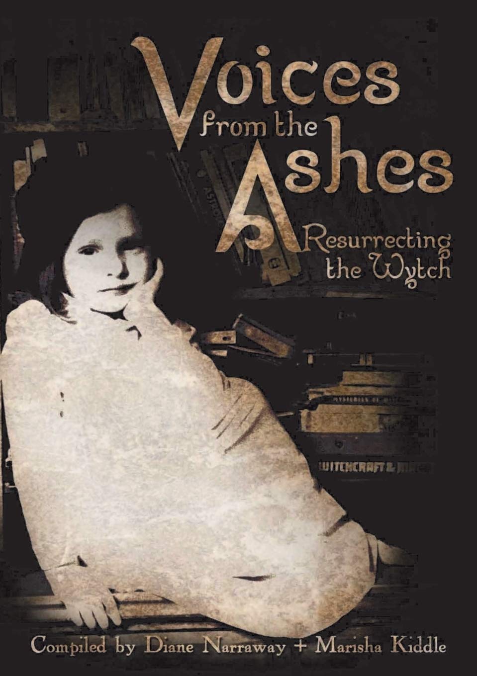 Voices from the Ashes Resurrecting The Wytch book