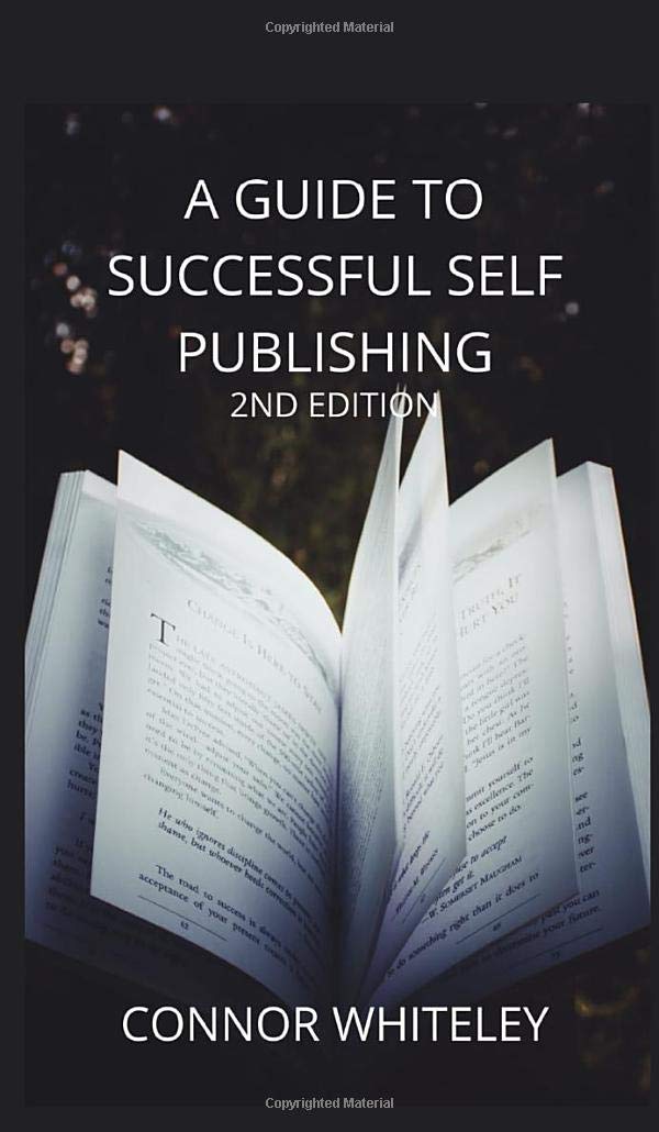 A Guide to Success Self-Publishing: 2nd Edition (Books for Writers and Authors, Band 1) Media & Communication