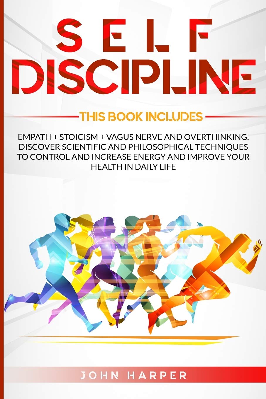 Self-Discipline: 3 Books in 1: Empath + Stoicism + Vagus Nerve And Overthinking. Discover Scientific and Philosophical Techniques to Co Business, Finance & Career