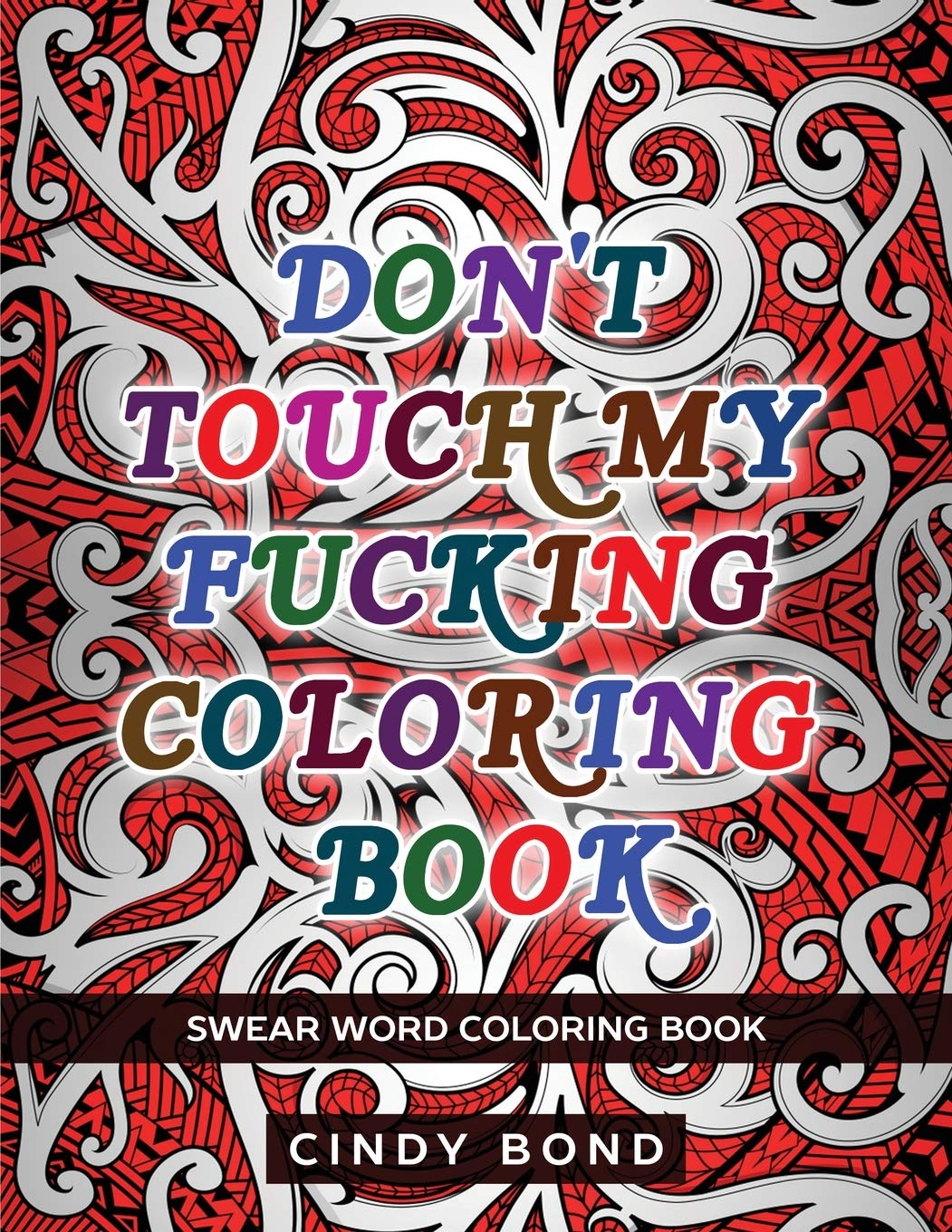 Don't Touch My Fucking Coloring Book: Swear word coloring book Film, Art & Culture