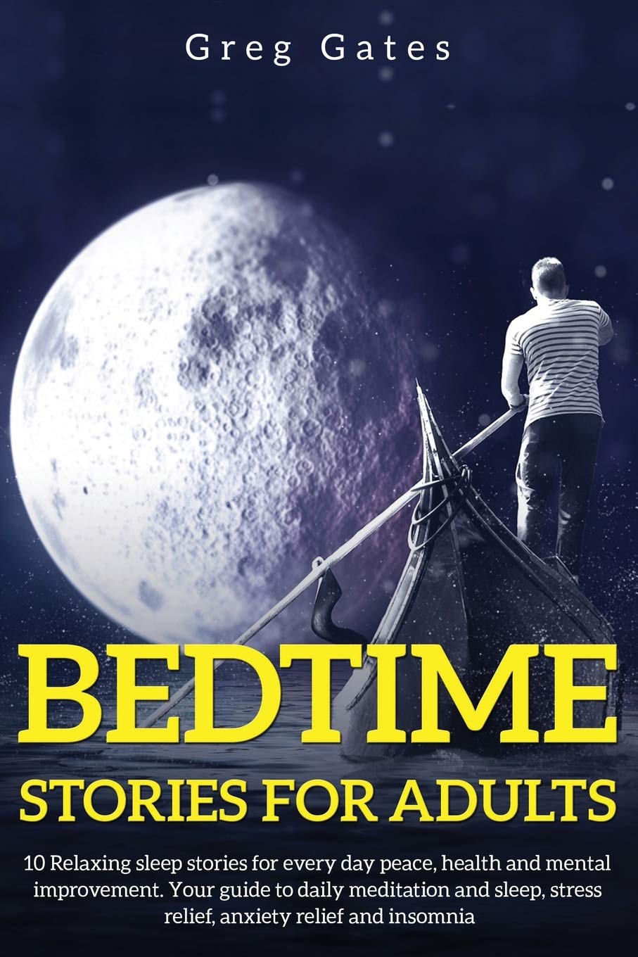 Bedtime stories For Adults: 10 Relaxing sleep stories for everyday peace, health, and mental improvement. Your guide is to daily meditation, sleep Lifestyle