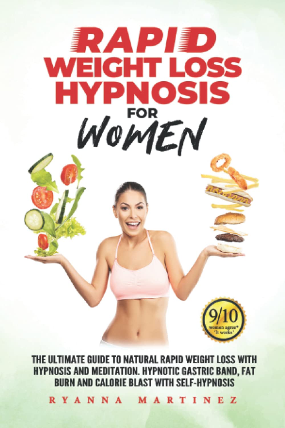 RAPID WEIGHT LOSS HYPNOSIS FOR WOMEN: The Ultimate Guide to Natural Rapid Weight Loss with Hypnosis and Meditation. Hypnotic Gastric Band, Fat Burn ... Fat Burn and Calorie Blast with Self-Hypnosis Hobbies & Crafts