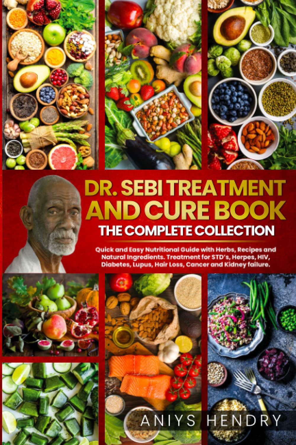 DR. SEBI TREATMENT and CURE. THE FINAL COLLECTION. 2 BOOK in ONE: Dr. Sebi reveals his revolutionary alkaline diet method and all the treatments for ... Lupus, Hair Loss, Cancer and Kidney failure. Medicine