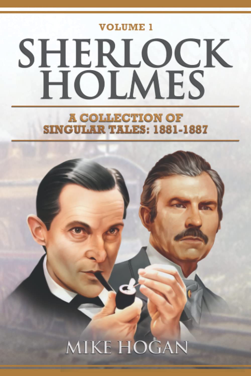 Sherlock Holmes - A Collection of Singular Tales 1881-1887: The Early Years Historical Fiction