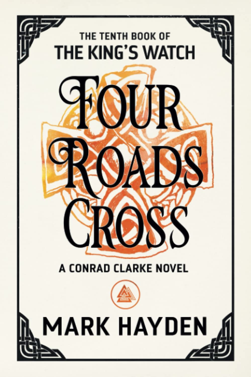 Four Roads Cross (The King's Watch, Band 10) Historical Fiction
