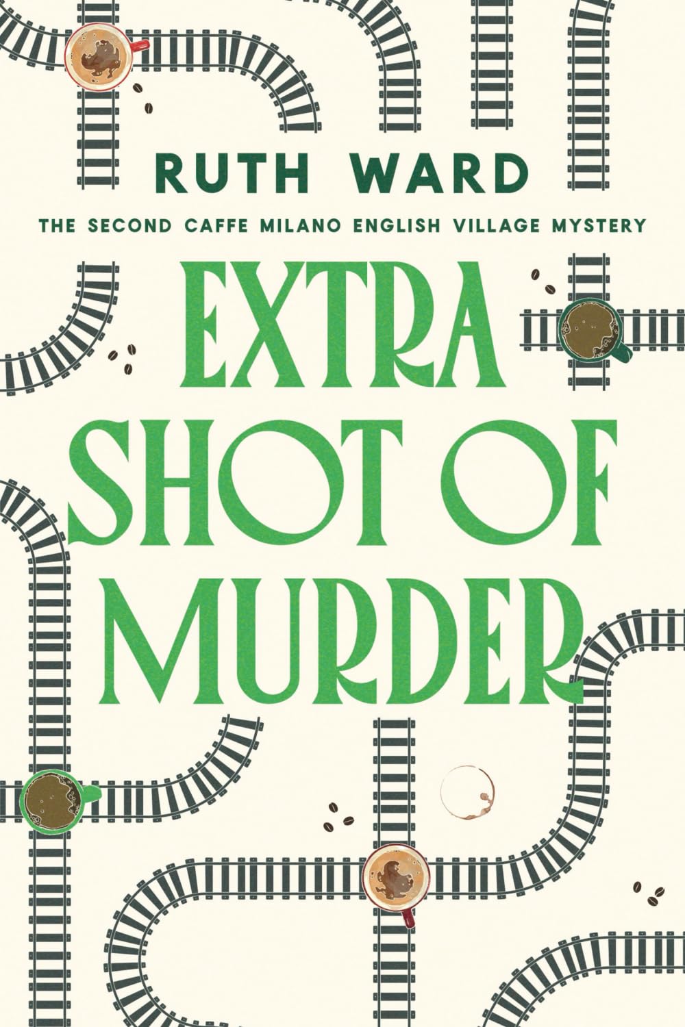 Extra Shot of Murder: The Second Caffe Milano English Village Mystery (Bridget and Lucy Cosy Crime Mysteries, Band 2) Detective & CSI
