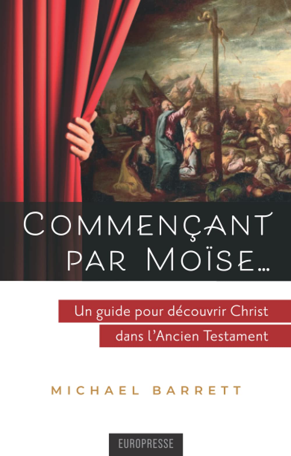 Commençant par Moïse…: Un guide pour découvrir Christ dans l'Ancien Testament book