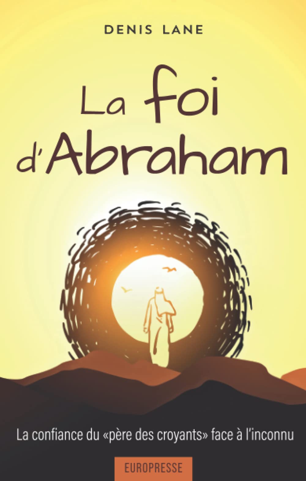 La foi d'Abraham: La confiance du « père des croyants » face à l'inconnu book